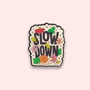 Slow Down Magnet